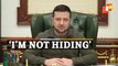 Not Hiding, I Am In Kyiv: Ukrainian President Volodymyr Zelensky Releases Video