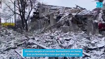 Ucrania acepta el corredor humanitario en Sumy  tras un bombardeo ruso que dejó 21 muertos
