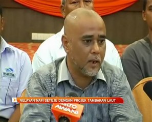 Nelayan nafi setuju dengan projek tambakan laut