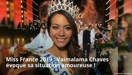 Miss France 2019 : Vaimalama Chaves évoque sa situation amoureuse !
