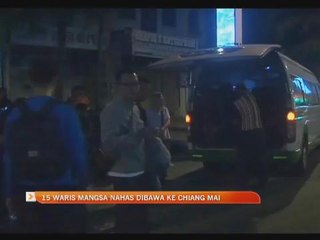 15 waris mangsa nahas dibawa ke Chiang Mai