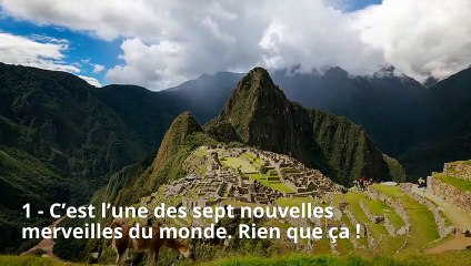 PASSEPORT - 5 raisons de visiter le Machu Picchu !