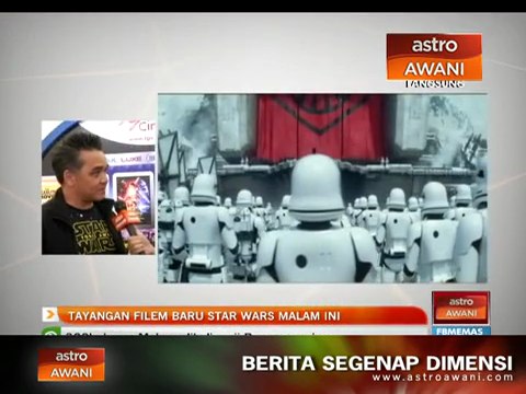 Tayangan filem terbaru Star Wars: The Force Awakens malam ini