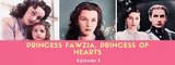 Princess Fawzia: Princess of Hearts Episode 3