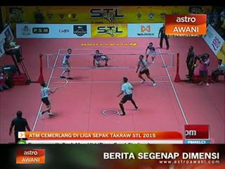 ATM cemerlang di liga sepak takraw STL 2015