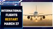 India to restart International flights from March 27 after 2-year gap | Oneindia News