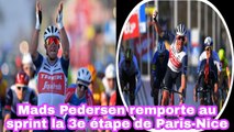 Cyclisme: Paris - Nice, Mads Pedersen S'impose Devant Bryan Coquard, Christophe Laporte A Chuté