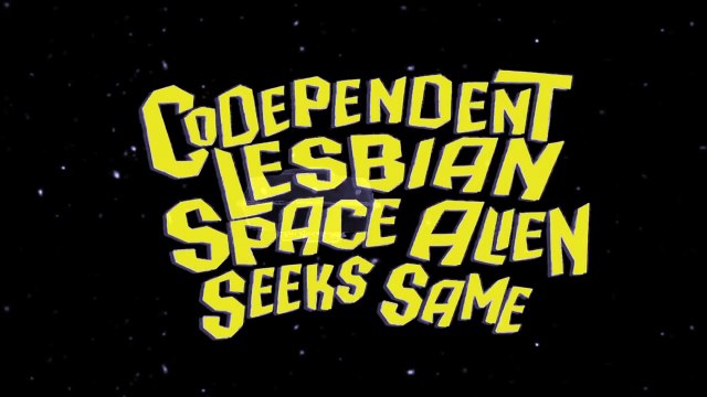 Codependent Lesbian Space Alien Seeks Same Trailer (2) OV