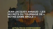 Jean-Jacques Arnault : Le secret du tournage de 