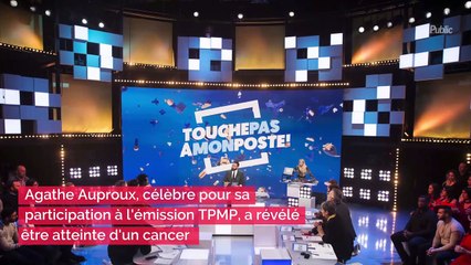 Agathe Auproux révèle être atteinte d'un cancer