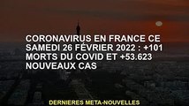 Coronavirus en France, samedi 26 février 2022 :  101 décès Covid et  53 623 nouveaux cas