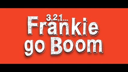 3, 2, 1... Frankie Go Boom Trailer OV