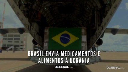 Brasil envia medicamentos e alimentos à Ucrânia