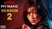 My Name Season 2 Trailer (2021) Netflix, Release Date, Cast, Episode 1, Ending, Promo, Plot