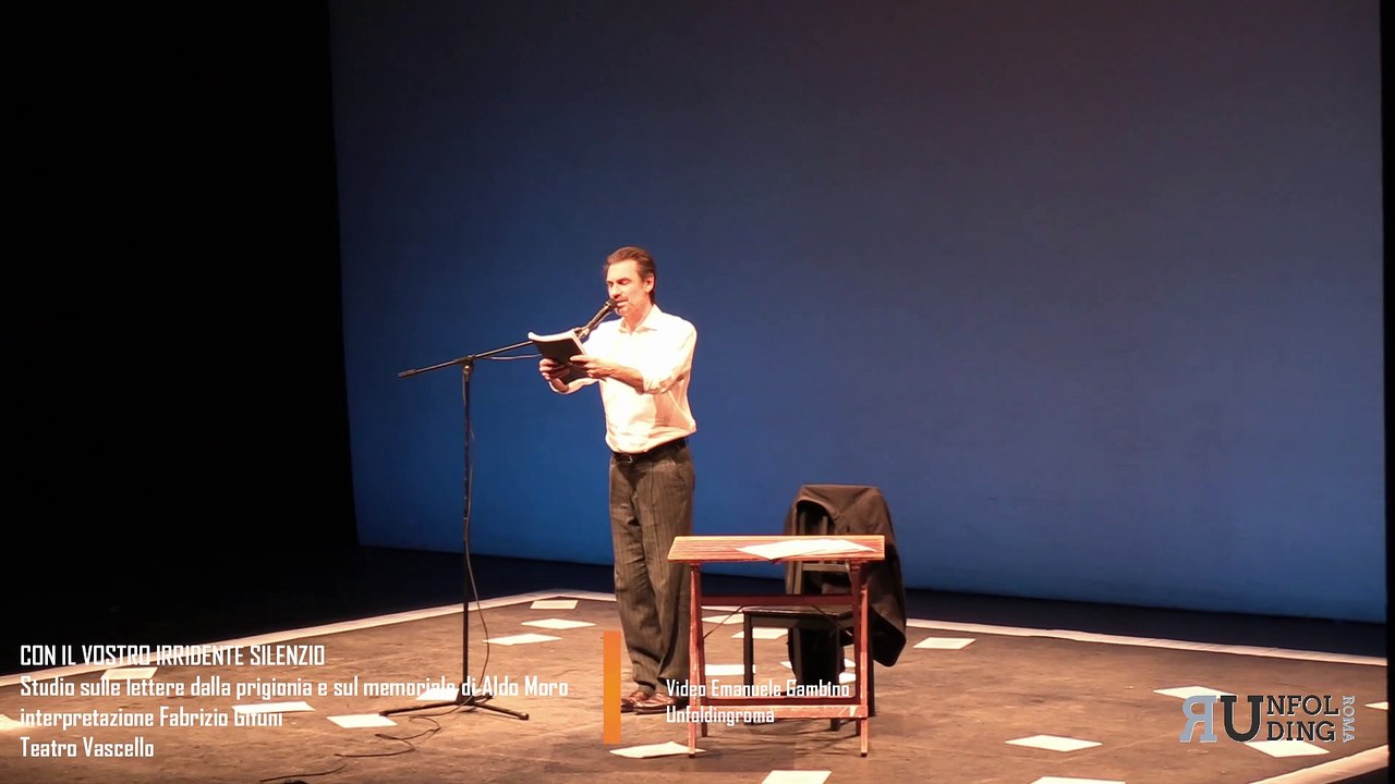 CON IL VOSTRO IRRIDENTE SILENZIO Studio sulle lettere dalla prigionia e sul memoriale di Aldo Moro  interpretazione Fabrizio Gifuni