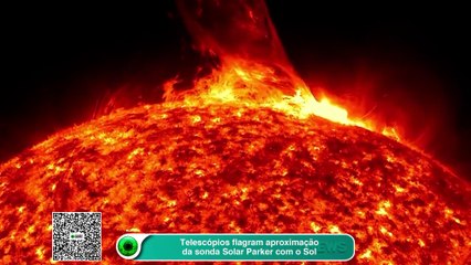 Telescópios flagram aproximação da sonda Solar Parker com o Sol