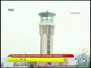 Bolivia ambil alih lapangan terbang