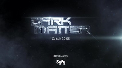 Dark matter - Saisons 1 et 2 - SyFy