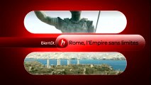 Rome, l'empire sans limites - Histoire