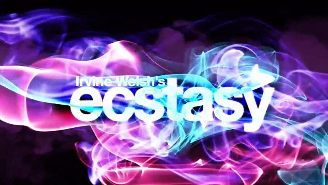 Irvine Welsh's Ecstasy Trailer DF