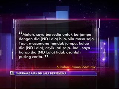 Sharnaaz ajak ND Lala bersemuka