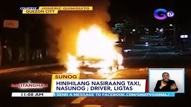 Hinihilang nasiraang taxi, nasunog ; driver, ligtas | BT