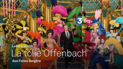 La folie Offenbach  France 3 - 01 01 18
