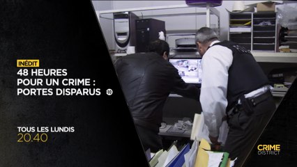 48 heures pour un crime : portés disparus - chaque lundi