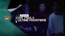 Star Trek V : L'ultime frontière - 28/08/16