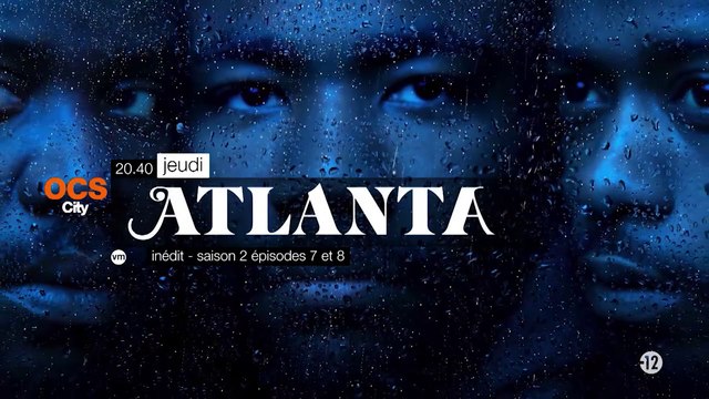 ATLANTA - Champagne Papi - S02EP07 -ocs city 02 08 18