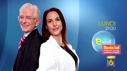 E=M6 spécial (m6) Pourquoi je grossis, comment je maigris