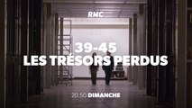 39-45  les trésors perdus - butin de guerre - rmc - 22 07 18