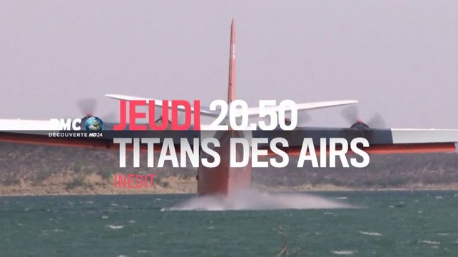 Titans des airs - 20 07 17 - RMC Découverte