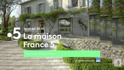 La maison France 5 : à l'Isle-sur-la-Sorgue