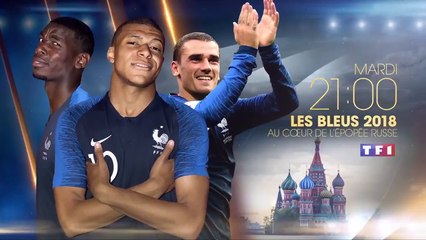 Les Bleus 2018  Au coeur de l'épopée russe - TF1 - 16 07 18