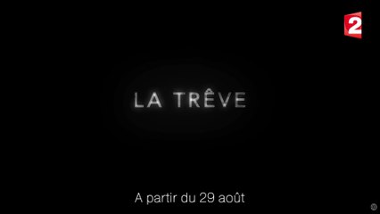 La Trêve - Teaser