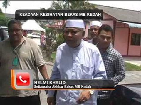 Keadaan kesihatan bekas MB Kedah