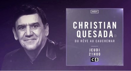 Christian Quesada du rêve au cauchemar (c8) la bande-annonce