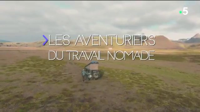 Les aventuriers du travail nomade (france 5) la bande-annonce