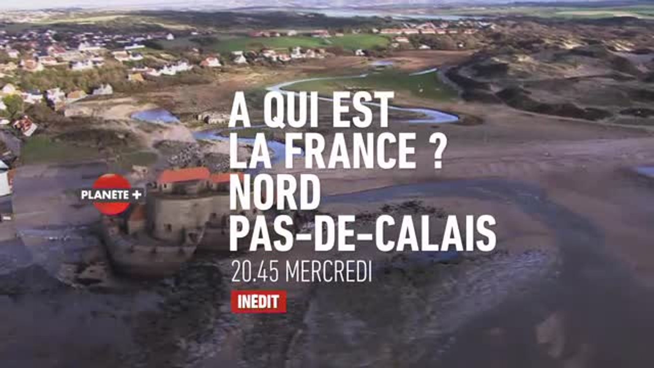 A qui est la France - Nord Pas de Calais - 28/08/16