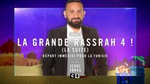 La grande Rassrah 4 la suite (C8) départ immédiat pour la tunisie