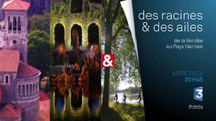 Des Racines et des ailes - De la Vendée au Pays Nantais