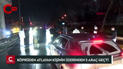 Köprüden atlayan kişinin üzerinden 5 araç geçti