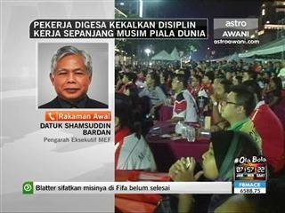 Demam Piala Dunia : MAF gesa pekerja kekalkan prestasi