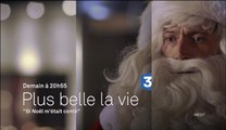 Plus belle la vie - Si Noël m'était conté - 20/12/16