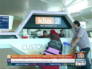 Aspek keselamatan di pintu masuk negara dipertingkat