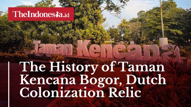 The History of Taman Kencana Bogor, Dutch Colonization Relic