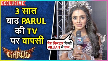 Parul Chauhan Excited For Her Comeback | Talks About Her Role In Dharm Yoddha Garud