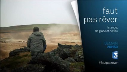 Faut pas rêver - Islande de glace et de feu - 30/10/15