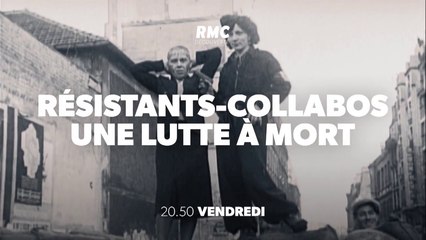 Résistants / collabos, une lutte à mort - RMC DECOUVERTE_